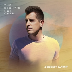 Jeremy Camp The Storys Not Over