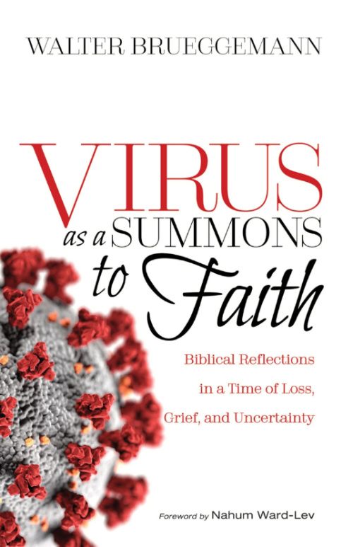 Walter Brueggemann Virus as a Summons to Faith