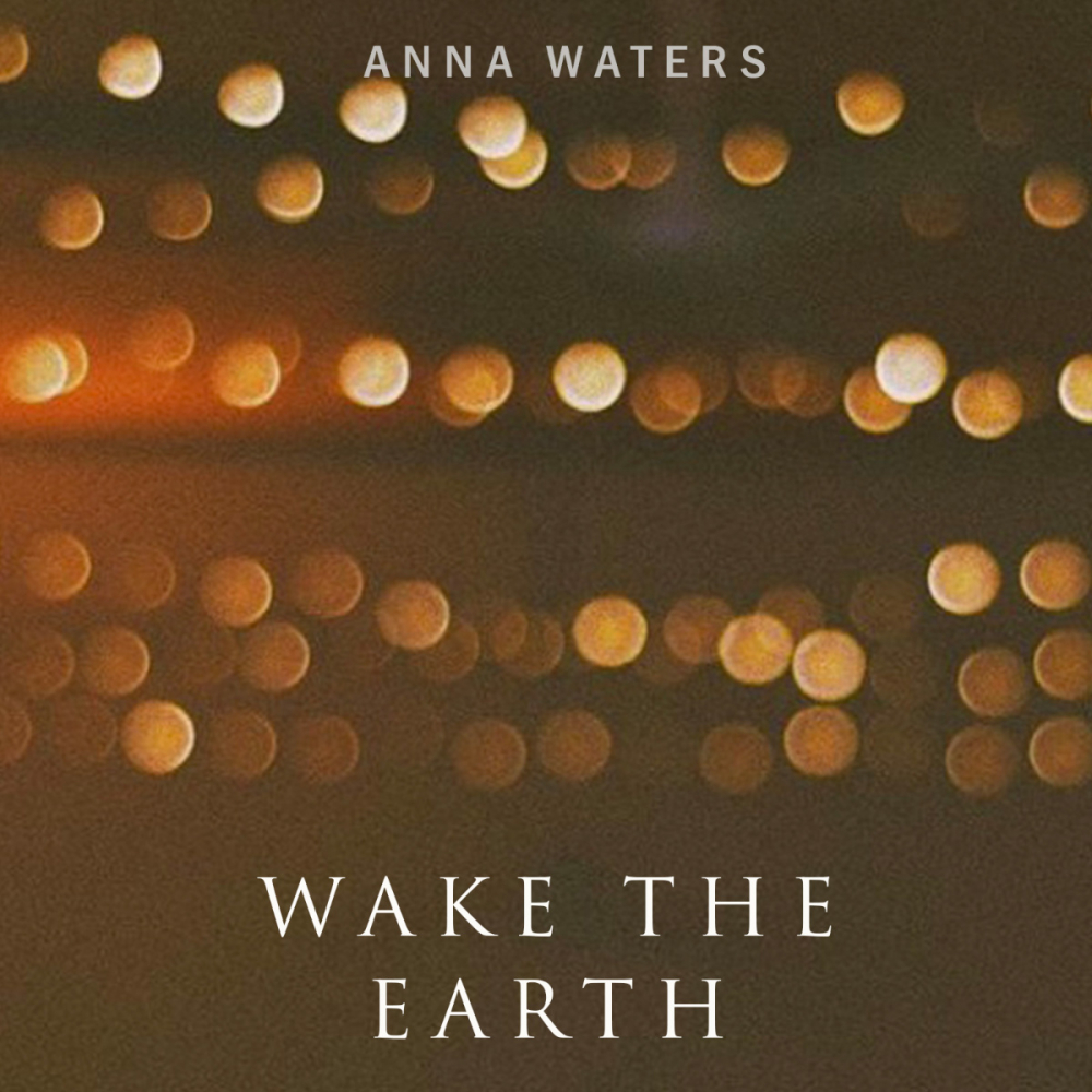 Anna Waters Wake The Earth
