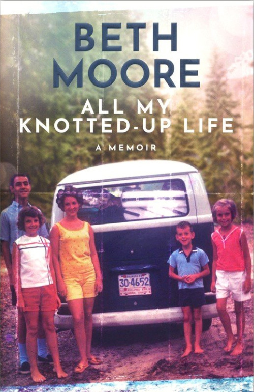 Beth Moore All My Knotted Up Life