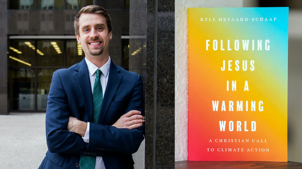 “Following Jesus in a Warming World: A Christian Call to Climate Action" and author Kyle Meyaard-Schaap. Courtesy imag