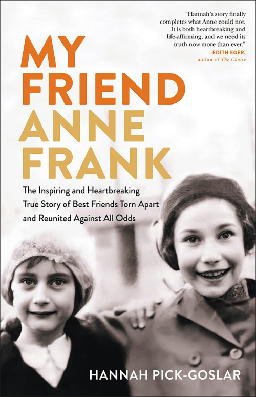 "My Friend Anne Frank" by Hannah Pick-Goslar with Dina Kraft.