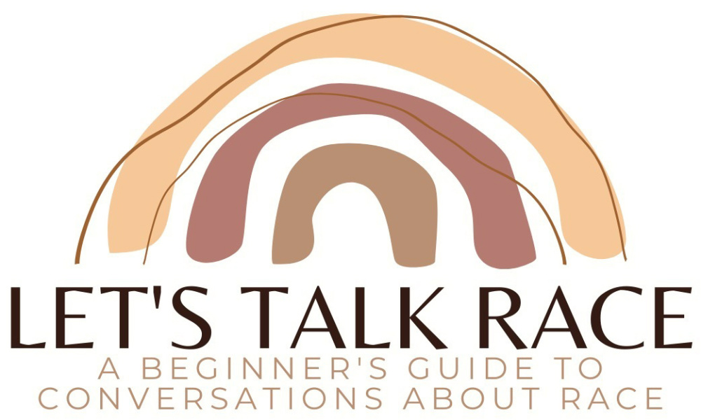 “Let’s Talk Race: A Beginner’s Guide to Conversations About Race" logo